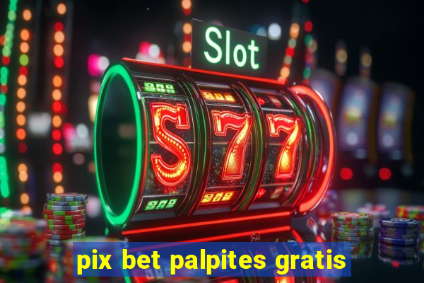 pix bet palpites gratis